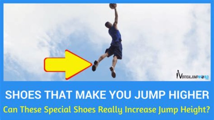 What shoes actually make you jump higher?